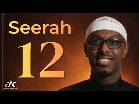 Ep 12 - Seerah Series with Imam Abdirahman Hassan