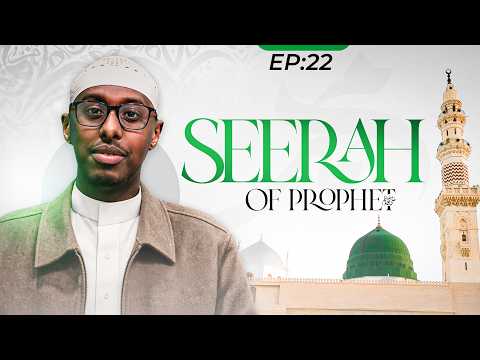 Ep 22 - Seerah Series with Imam Abdirahman Hassan