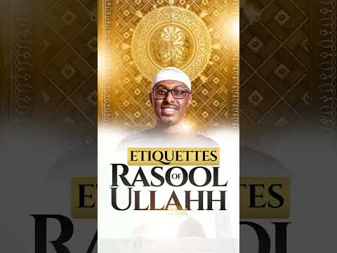 Etiquettes of Rasool Ullahh ﷺ  | Imam AbdiRahman