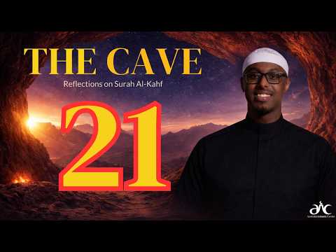 The Cave - Reflections on Surah Al-Kahf (Episode 21)