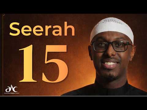 Ep 15 - Seerah Series with Imam Abdirahman Hassan